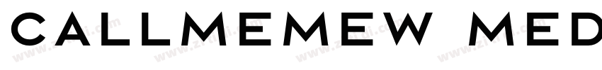 callmemew Medium字体转换 callmemew Medium字体转换